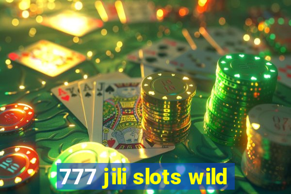 777 jili slots wild