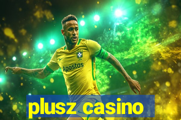 plusz casino