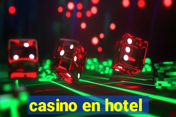 casino en hotel