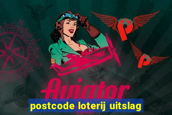 postcode loterij uitslag