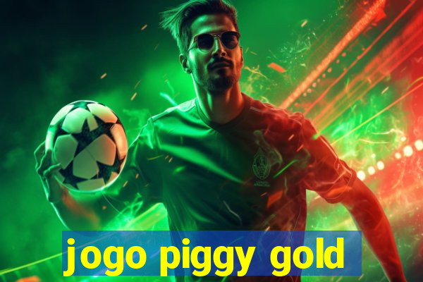 jogo piggy gold