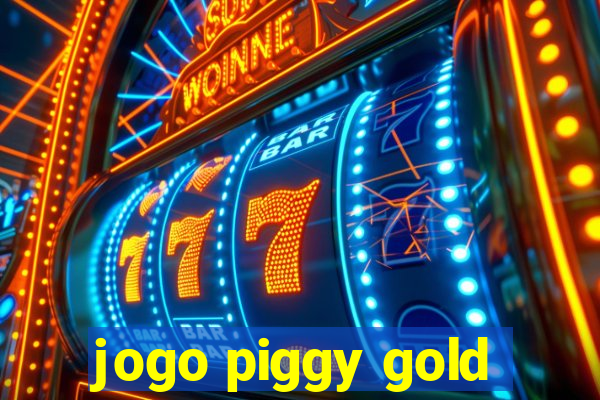 jogo piggy gold