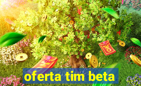 oferta tim beta