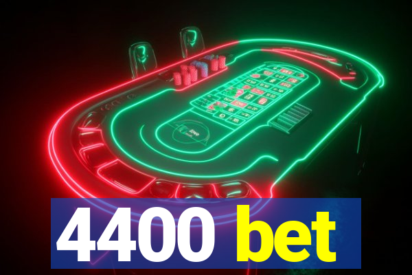 4400 bet