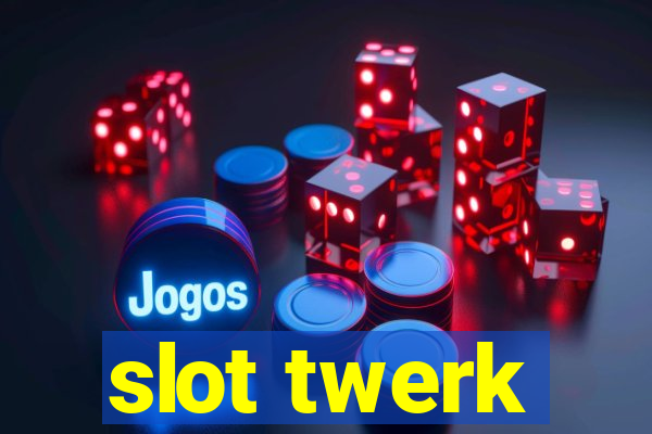 slot twerk