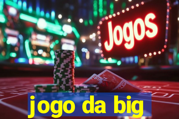 jogo da big