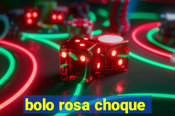 bolo rosa choque