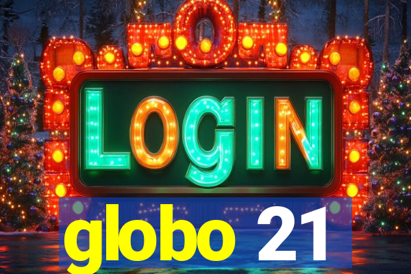 globo 21