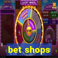 bet shops