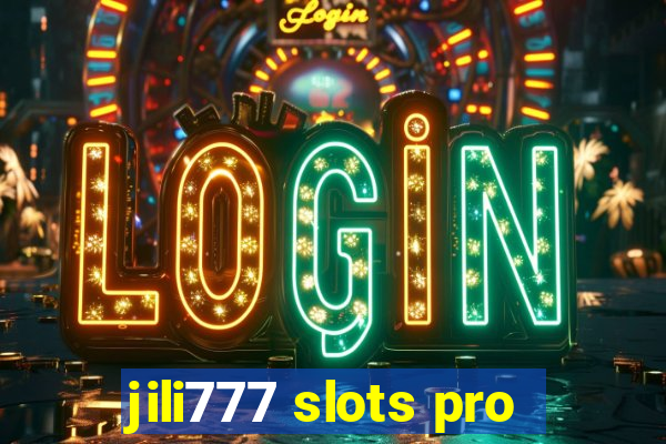 jili777 slots pro