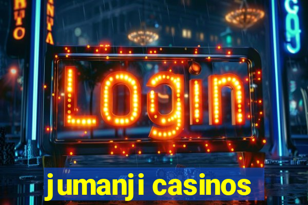 jumanji casinos