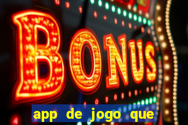 app de jogo que ganha dinheiro de verdade