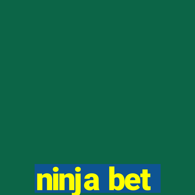 ninja bet