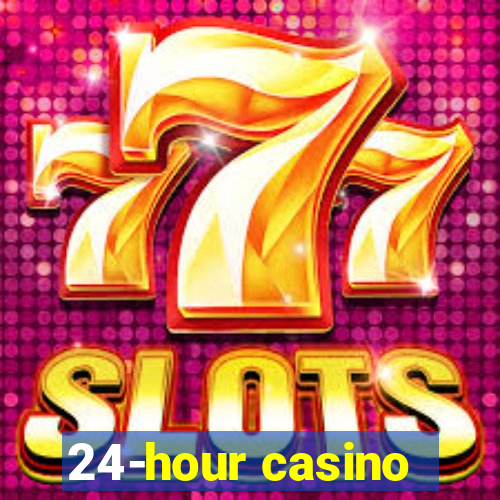 24-hour casino