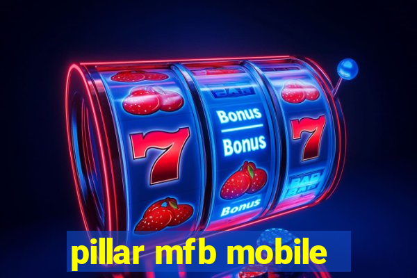 pillar mfb mobile