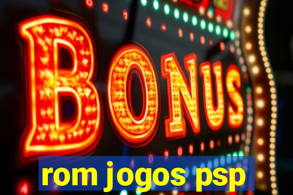 rom jogos psp