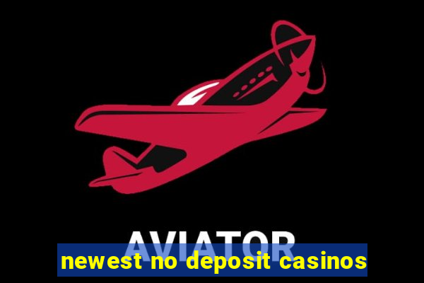 newest no deposit casinos