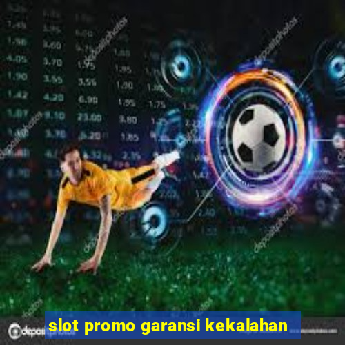 slot promo garansi kekalahan