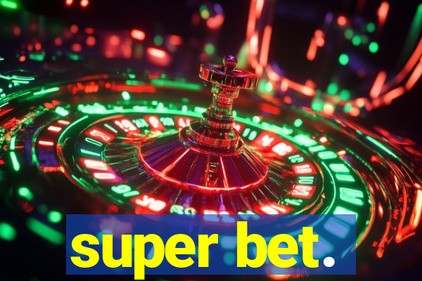 super bet.