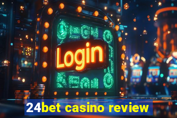 24bet casino review