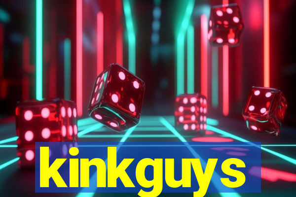 kinkguys