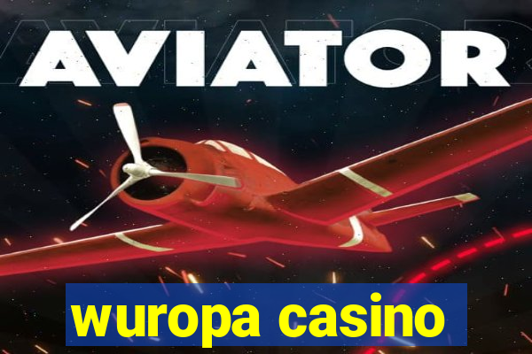 wuropa casino