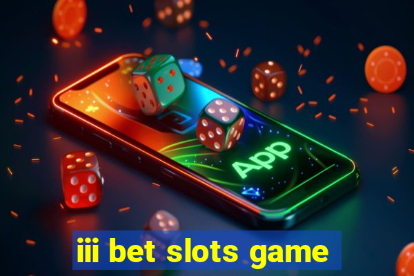 iii bet slots game