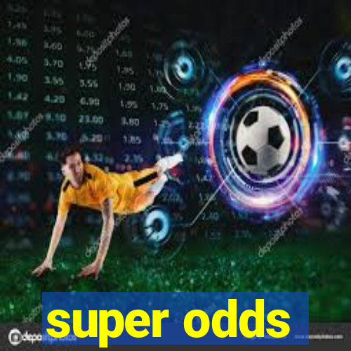 super odds