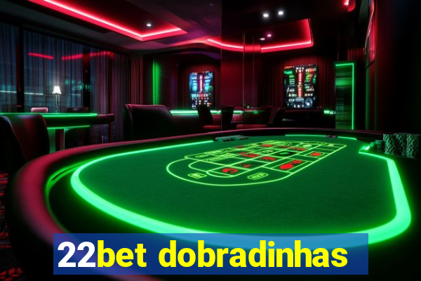 22bet dobradinhas