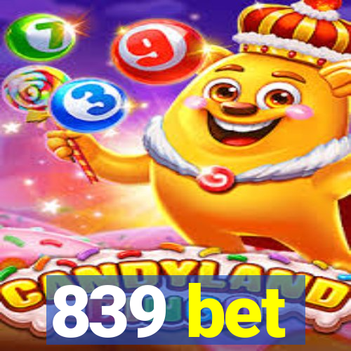 839 bet