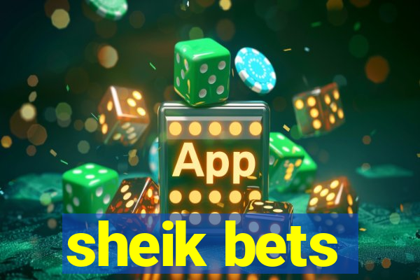 sheik bets