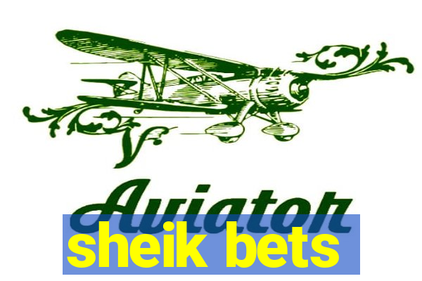 sheik bets