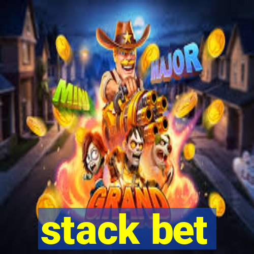 stack bet