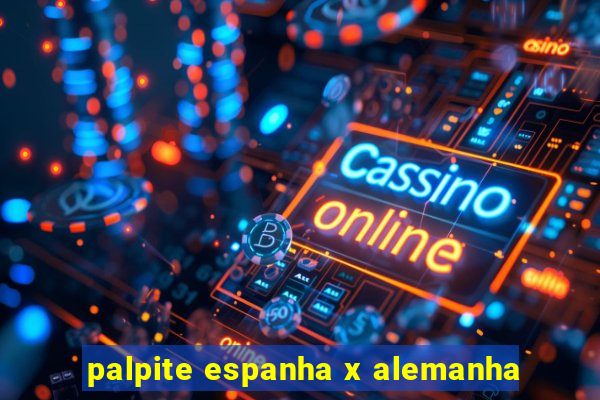 palpite espanha x alemanha