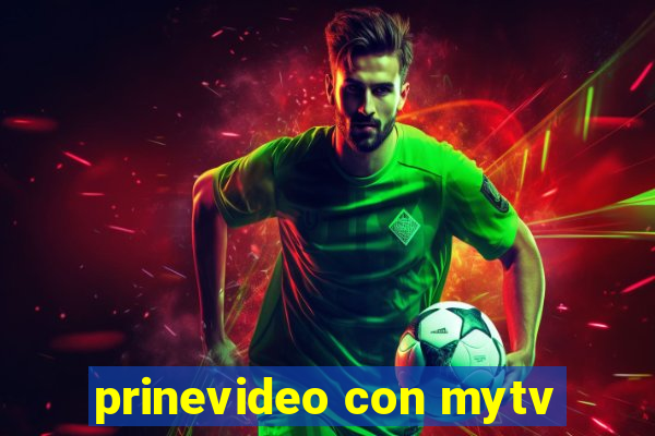 prinevideo con mytv