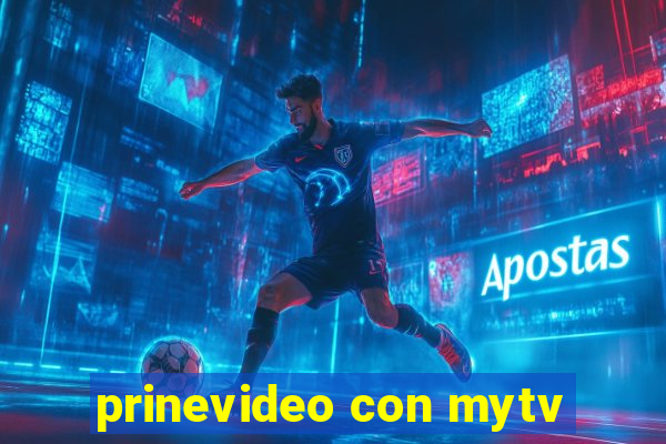 prinevideo con mytv