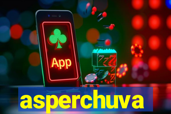 asperchuva