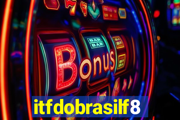 itfdobrasilf8