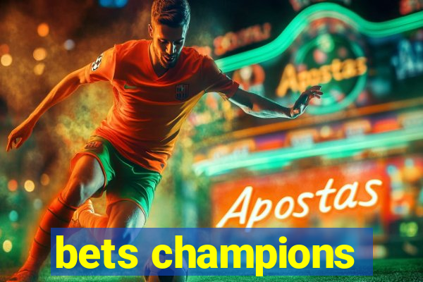 bets champions