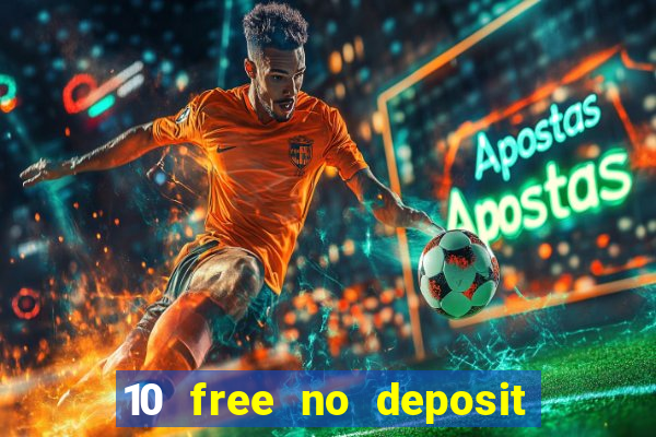 10 free no deposit casino uk 2019