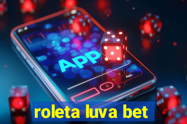 roleta luva bet