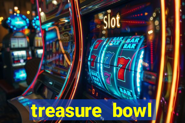 treasure bowl melhor horário para jogar