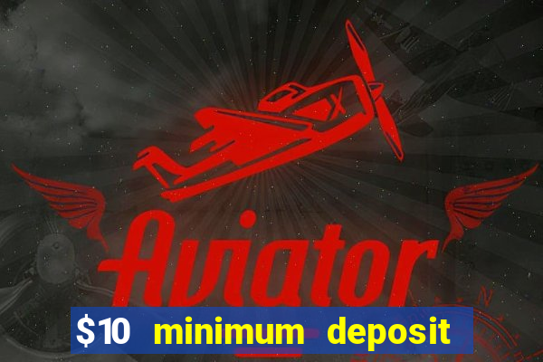 $10 minimum deposit casino nz