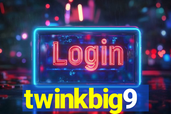 twinkbig9