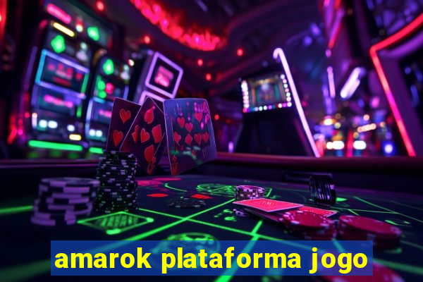 amarok plataforma jogo