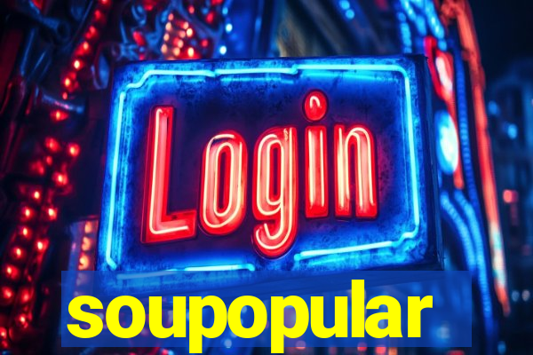 soupopular