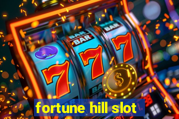 fortune hill slot