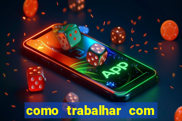 como trabalhar com jogos de aposta