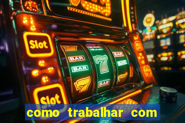 como trabalhar com jogos de aposta