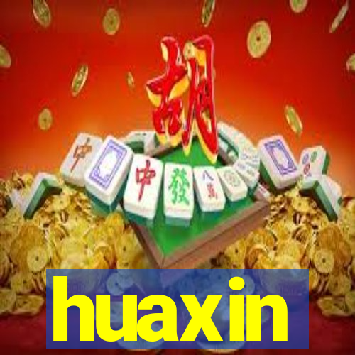 huaxin